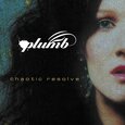 PLUMB - CHAOTIC RESOLVE (Compact Disc)