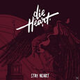 DIE HEART - STAY HEART (Compact Disc)