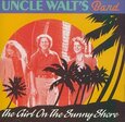 UNCLE WALTS BAND - GIRL ON THE SUNNY SHO (Compact Disc)