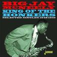 MCNEELY, BIG JAY - KING OF THE HONKERS -.. (Compact Disc)