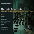LOCORRIERE, DENNIS - ALONE IN THE STUDIO - LOST TAPES (Compact Disc)