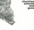 LUCY - CHURCHES SCHOOLS & GUNS (Compact Disc)
