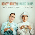 BONES, BOBBY - CRITICS GIVE IT 5 STARS (Compact Disc)