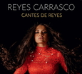 CARRASCO, REYES - CANTES DE REYES -HQ- (Disco Vinilo LP)
