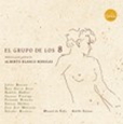 BLANCO BOHIGAS, ALBERTO - GRUPO DE LOS 8 (Compact Disc)