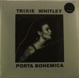 WHITLEY, TRIXIE - PORTA BOHEMICA (Compact Disc)