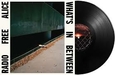 RADIO FREE ALICE - WHAT'S IN BETWEEN -HQ- (Disco Vinilo LP)