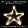 HOLSAPPLE, PETER - CHRISTMAS MUST BE TO  (Disco Vinilo LP)