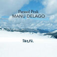 DELAGO, MANU - PARASOL PEAK (Compact Disc)