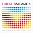 VARIOS ARTISTAS - FUTURE BALEARICA (Compact Disc)