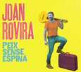 ROVIRA, JOAN - PEIX SENSE ESPINA (Compact Disc)