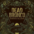 DEAD BRONCO - BED RIDDEN & HELLBOUND (Compact Disc)