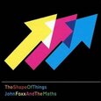 FOXX, JOHN - SHAPE OF THINGS (Disco Vinilo LP)