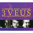 CARRERAS/PONS/ARAGALL - 3 VEUS -DISCMEDI- (Compact Disc)