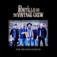 PONTILLO AND THE VINTAGE CREW - FOR THE LOVE OF BLUES (Compact Disc)