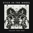 STICK IN THE WHEEL - FOLLOW THEM TRUE (Disco Vinilo LP)