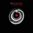 NAKED TRUTH - OUROBOROS (Compact Disc)