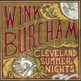 BURCHAM, WINK - CLEVELAND SUMMER NIGHTS (Compact Disc)