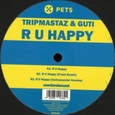 TRIPMASTAZ & GUTI - R U HAPPY (Disco Vinilo 12')