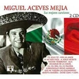 MEJIA, MIGUEL ACEVES - SUS MEJORES CANCIONES (Compact Disc)