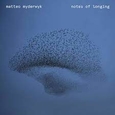 MYDERWYK, MATTEO - NOTES OF LONGING (Compact Disc)