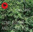 ASTRO SONIC - COME CLOSER AND I'LL.. (Compact Disc)