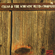 CHINO & ACOUSTIC BLUES COMPANY - CHINO & ACOUSTIC BLUES COMPANY (Compact Disc)