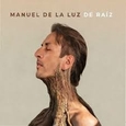 LUZ, MANUEL DE LA - DE RAIZ (Compact Disc)