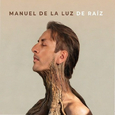 LUZ, MANUEL DE LA - DE RAIZ -HQ- (Disco Vinilo LP)
