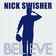 SWISHER, NICK - BELIEVE (Compact Disc)