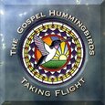GOSPEL HUMMINGBIRDS - TAKING FLIGHT (Compact Disc)