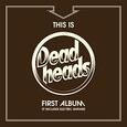 DEADHEADS - THIS IS DEADHEADS FIRST ALBUM (Compact Disc)