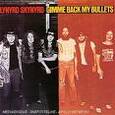LYNYRD SKYNYRD - GIMME BACK MY BULLETS (Compact Disc)