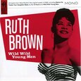 BROWN, RUTH - WILD WILD YOUNG MEN (Compact Disc)