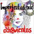 OCH8 VIENTOS - IMPERFECTUANDO (Compact Disc)