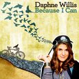 WILLIS, DAPHNE - BECAUSE I CAN (Compact Disc)
