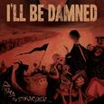 I'LL BE DAMNED - ROAD TO DISORDER -DIGI- (Compact Disc)