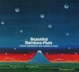 YAMAMOTO, HOZA - BEAUTIFUL BAMBOO-FLUTE (Compact Disc)