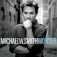 SMITH, MICHAEL W. - WONDER (Compact Disc)