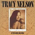 NELSON, TRACY - IN THE HERE AND NOW (Compact Disc)