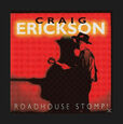 ERICKSON, CRAIG - ROADHOUSE STOMP (Compact Disc)