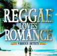 VARIOS ARTISTAS - REGGAE LOVES ROMANCE (Compact Disc)