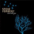 FORBERT, STEVE - OVER WITH YOU (Compact Disc)