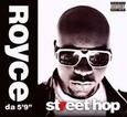 ROYCE DA 5' 9'' - STREET HOP (Compact Disc)