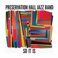 PRESERVATION HALL JAZZ BAND - SO IT IS (Compact Disc)
