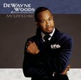 WOODS, DEWAYNE - MY LIFE'S LYRIC (Compact Disc)