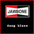 JAWBONE - DANG BLUES (Compact Disc)