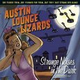 AUSTIN LOUNGE LIZARDS - STRANGE NOISES IN THE DAR (Compact Disc)
