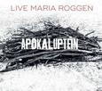 ROGGEN, LIVE MARIA - APOKALUPTEIN (Compact Disc)