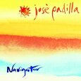 PADILLA, JOSE - NAVIGATOR (Compact Disc)